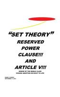 "Set Theory": Reserved Power Clause!!! and Article V!!!