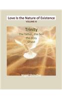 Volume III: Love Is the Nature of Existence