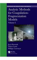 Analytic Methods for Coagulation-Fragmentation Models, Volume I
