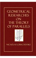 Geometrical Researches on the Theory of Parallels