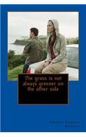 The grass is not always greener on the other side: (English)