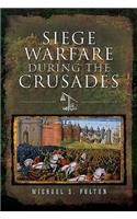 Siege Warfare during the Crusades