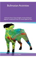 Bullmatian Activities Bullmatian Tricks, Games & Agility Includes: Bullmatian Beginner to Advanced Tricks, Fun Games, Agility & More