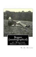 Beggars (Duckworth, 1909) (autobiographical) by William Henry Davies: (English)
