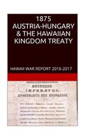 1875 AUSTRIA-HUNGARY & The HAWAIIAN KINGDOM TREATY