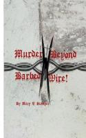 Murder Beyond Barbed Wire!: "Peace of Mind Is Always Expensive!" Bk. #2(English)