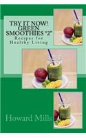 Try It Now! GREEN SMOOTHIES 