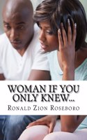 Woman If You Only Knew...