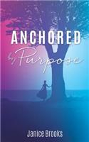 Anchored by Purpose