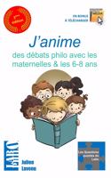 J'anime des débats philo avec les maternelles!: 15 Histoires philosophiques à partir de 4 ans - 15 Questions pour réfléchir et discuter philo à l'école, en accueil de loisirs et en famille