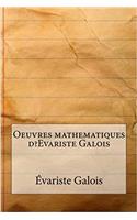 Oeuvres Mathematiques D?evariste Galois