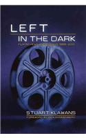 Left in the Dark: Film Reviews and Essays 1988-2001