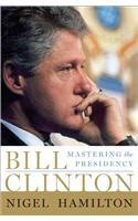 Bill Clinton: Mastering the Presidency