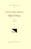 CMM 23 Johannes Ghiselin-Verbonnet (Active Last Part of 15th and Early 16th C.), Opera Omnia, Edited by Clytus Gottwald in 4 Volumes. Vol. III Missae: Missa Gratieuse, Missa Je Nay Dueul, Missa Ghy Syt Die Wertste Boven Al