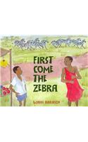 First Come The Zebra