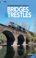 Model Railroader's Guide to Bridges & Trestles