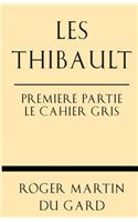 Les Thibault Premiere Partie Le Cahier Gris