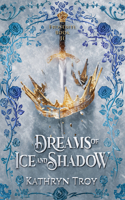 Dreams of Ice and Shadow