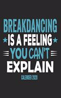 Breakdancing Is A Feeling You Can't Explain Calender 2020