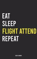 Eat Sleep Flight attendant Repeat 2020 Planner