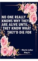 No One Really Knows Why They Are Alive Until They Know What They'd Die For