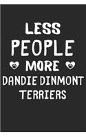 Less People More Dandie Dinmont Terriers: Lined Journal, 120 Pages, 6 x 9, Funny Dandie Dinmont Terrier Gift Idea, Black Matte Finish (Less People More Dandie Dinmont Terriers Journal)