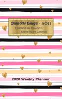 Delta Phi Omega - Friends By Chance, Sisters By Choice 2020 Weekly Planner