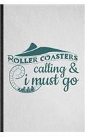 Roller Coaster's Calling I Must Go