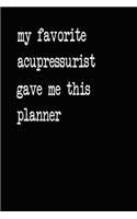 My Favorite Acupressurist Gave Me This Planner: 2020 2021 2022 Calendar Weekly Planner Dated Journal Notebook Diary 6" x 10" 165 Pages Clean Detailed Book