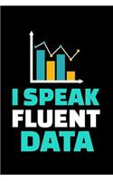 I Speak Fluent Data