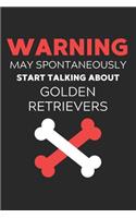 Warning May Spontaneously Start Talking About Golden Retrievers