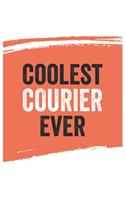 Coolest courier Ever Notebook, couriers Gifts courier Appreciation Gift, Best courier Notebook A beautiful
