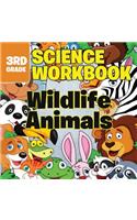 3rd Grade Science Workbooks: Wildlife Animals