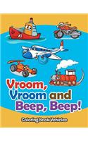 Vroom, Vroom and Beep, Beep!: Coloring Book Vehicles