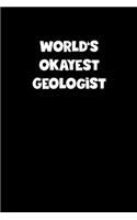 World's Okayest Geologist Notebook - Geologist Diary - Geologist Journal - Funny Gift for Geologist