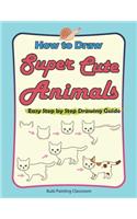 How to Draw Super Cute Animals