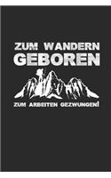Zum Wandern Geboren Zum Arbeiten Gezwungen