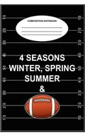 Composition Notebook 4 Seasons Winter Spring Summer and Football