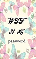 Wtf Is My Password: Internet Password Logbook Large Print With Tabs - the butterfly and pink background Cover