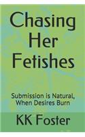 Chasing Her Fetishes