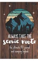 Always take the scenic route the ultimate RV journal and camping logbook