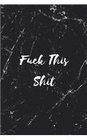 Fuck This Shit