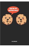 You're My Better Half Calendar