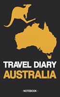 Travel Diary Australia: Notebook - diary - travel - country - adventures - culture - gift idea - gift - lined - 6 x 9 inch