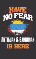 Have No Fear The Antiguan & Barbudan Is Here