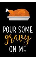 Pour Some Gravy On Me