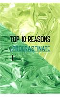 Top 10 Reasons I Procrastinate 1.