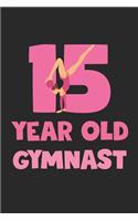 15 Year Old Gymnast Notebook - Gymnastics 15th Birthday Gift Diary - Gymnast Writing Journal