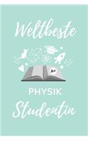 Weltbeste Physik Studentin: A5 Notizbuch LINIERT für Physik Studenten - zukünftige Physiker - zum Studienstart - Erstes Semester - Abitur - witzige Geschenkidee - Wissenschaft