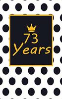 73 years: 73rd seventy-third Birthday Gift for Women seventy three year old daughter, son, boyfriend, girlfriend, men, wife and husband, cute and funny blank 